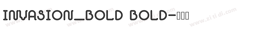 Invasion_Bold Bold字体转换